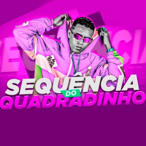 Sequência do Quadradinho | Boomplay Music