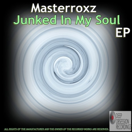 Junked In My Soul (Original Mix)