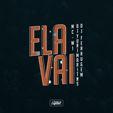 Ela Vai ft. DJ Yuri Martins & DJ Ferrugem | Boomplay Music