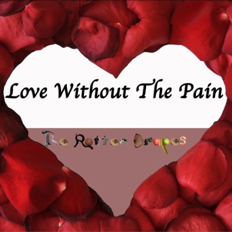 Love Without the Pain | Boomplay Music