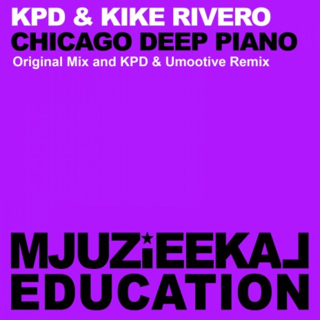 Chicago Deep Piano (Original Mix) ft. Kike Rivero | Boomplay Music