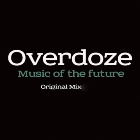 Music Of The Future (Original Mix) | Boomplay Music