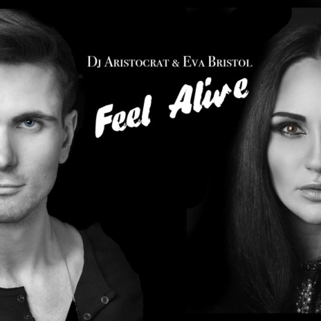 Feel Alive (Original Mix) ft. Eva Bristol | Boomplay Music