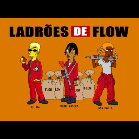 Ladrões de Flow ft. MC Igu & Aka Rasta | Boomplay Music