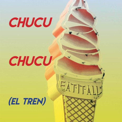 Chucu Chucu (El Tren) | Boomplay Music