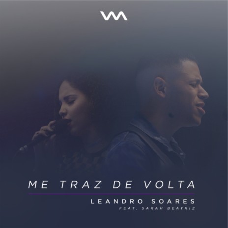 Me Traz de Volta ft. Sarah Beatriz | Boomplay Music