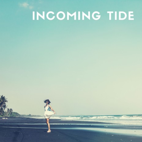 Incoming Tide | Boomplay Music