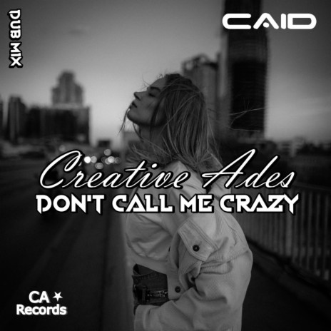 Don't Call Me Crazy (Dub Mix) ft. CAID