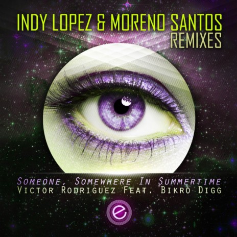 Someone, Somewhere In Summertime (Indy Lopez & Moreno Santos Instrumental Mix) ft. Bikro Digg
