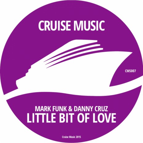 Little Bit of Love (Original Mix) ft. Danny Cruz | Boomplay Music