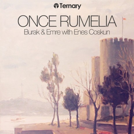 Once Rumelia (Original Mix) ft. Enes Coskun | Boomplay Music
