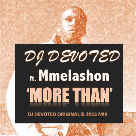 More Than (DJ Devoted 2015 Mix) ft. Mmelashon
