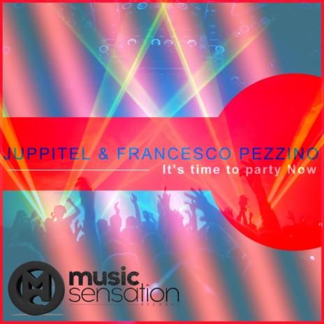 It's Time To Party Now (Original Mix) ft. Francesco Pezzino | Boomplay Music