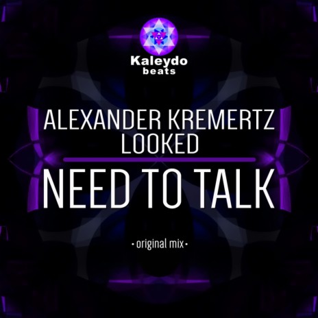 Need To Talk (Original Mix) ft. Looked