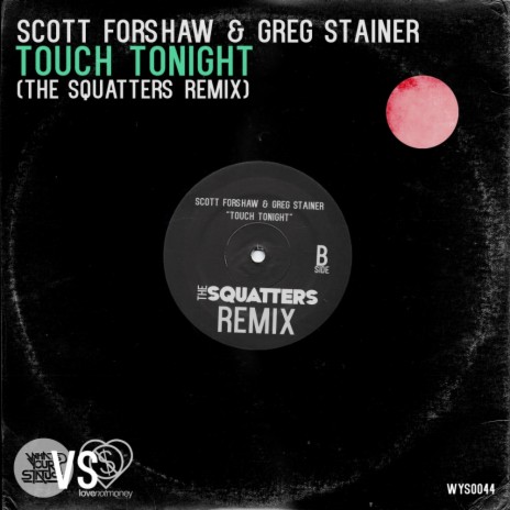 Touch Tonight (The Squatters Remix) ft. Greg Stainer | Boomplay Music