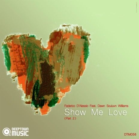 Show Me Love, Pt. 2 (Masaki Morii Underground Instrumental Remix) ft. Dawn Souluvn Williams