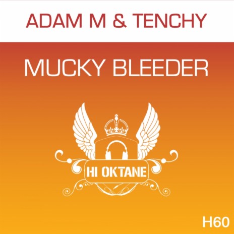 Mucky Bleeder (Original Mix) ft. Tenchy | Boomplay Music