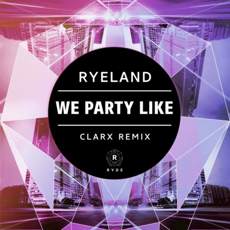 We Party Like (Clarx Remix) | Boomplay Music