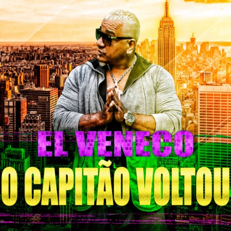 O Capitão Voltou ft. El Veneco & Vhero | Boomplay Music