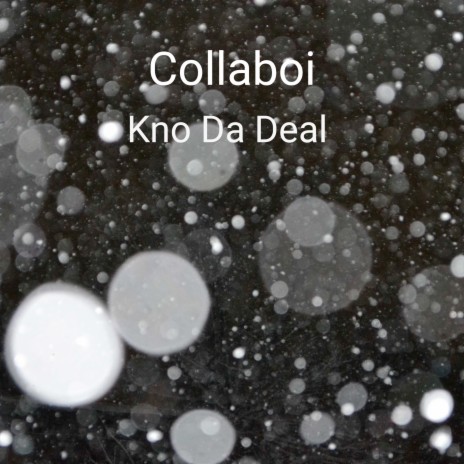 Kno Da Deal | Boomplay Music