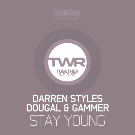 Stay Young (Original Mix) ft. Dougal & Gammer