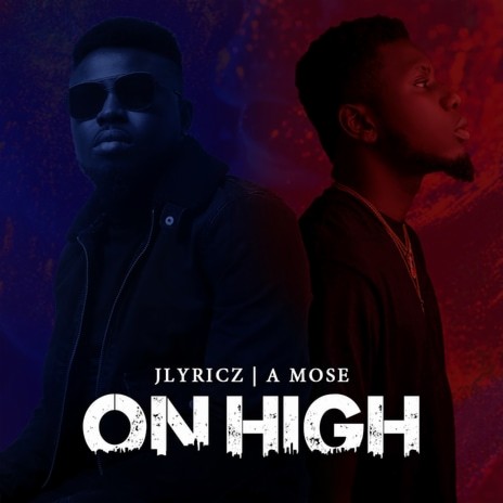 On High (feat. A Mose)