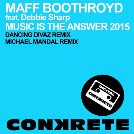 Music Is The Answer 2015 (Michael Mandal Remix) ft. Debbie Sharp | Boomplay Music