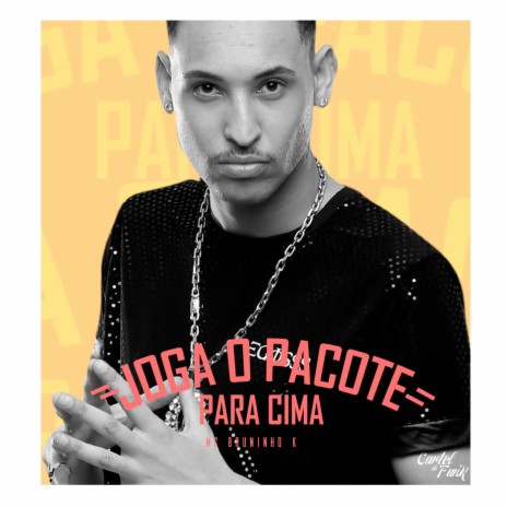 Joga o Pacote para Cima | Boomplay Music