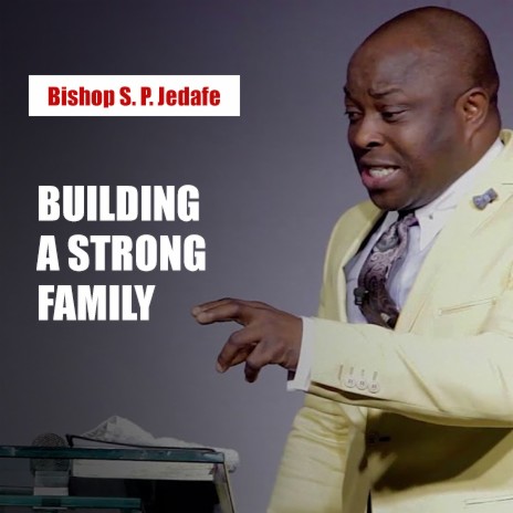 Building A Strong Family (Part 2)