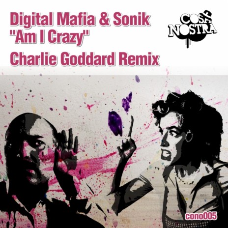 Am I Crazy (Charlie Goddard Remix) ft. Sonik
