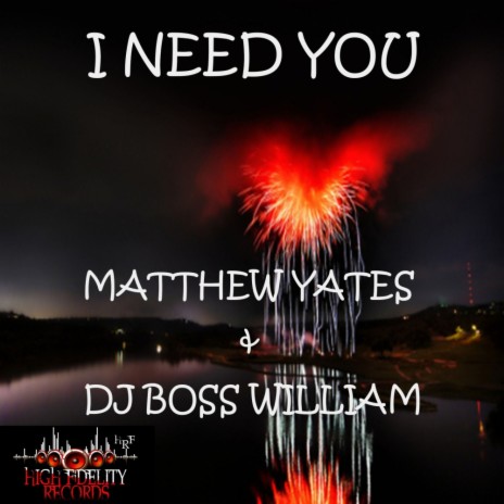 I Need You (Vocal) ft. Dj Boss William | Boomplay Music