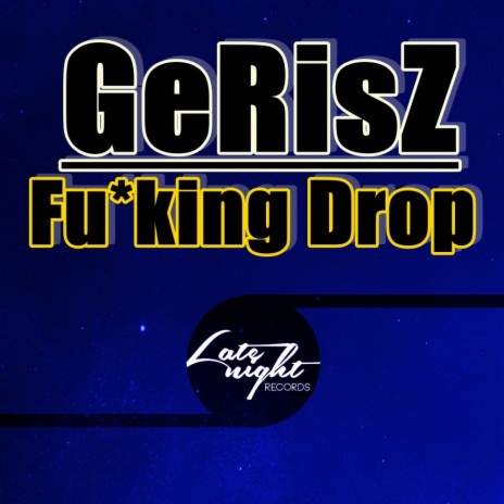 Fu*king Drop (Original Mix)