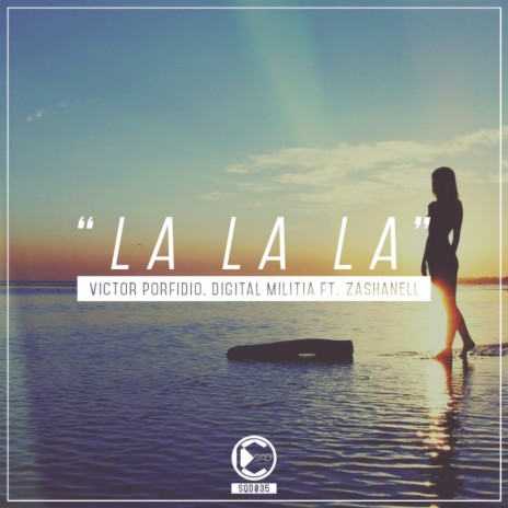 La La La (Original Mix) ft. Digital Militia & Zashanell | Boomplay Music