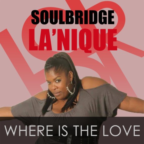 Where Is The Love (Original Mix) ft. La'Nique | Boomplay Music