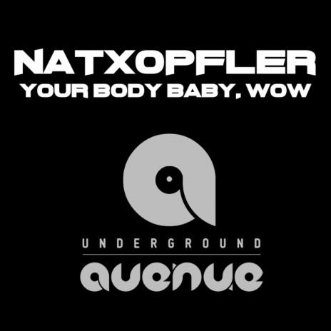 Your Body Baby, Wow (Original Mix)