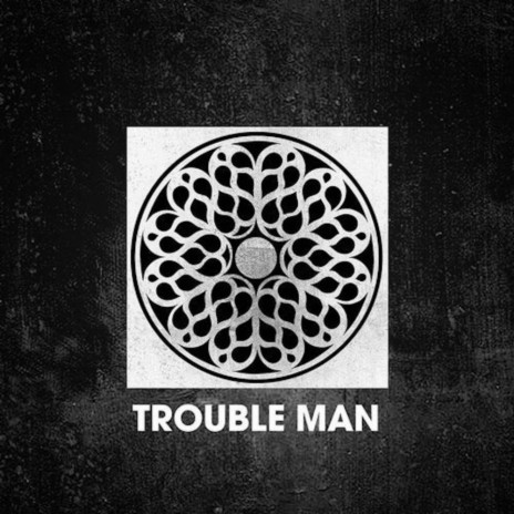 Trouble Man (Original Mix)