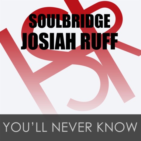 You'll Never Know (Salento Soul Mix) ft. Josiah Ruff