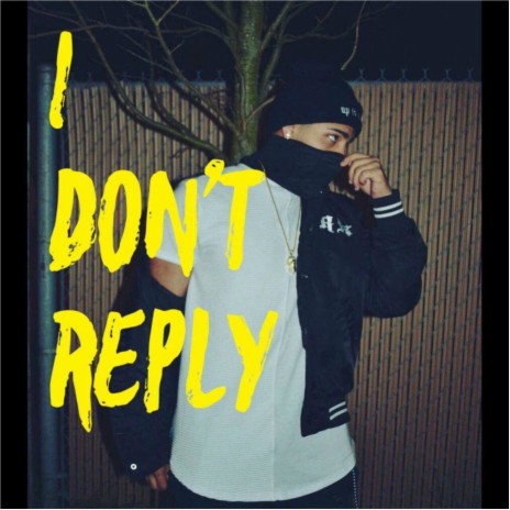 I Don't Reply | Boomplay Music