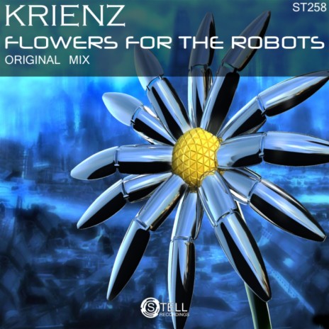 Flowers For The Robots (Original Mix) | Boomplay Music