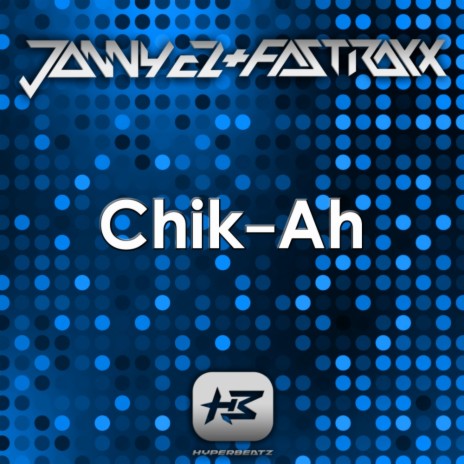 Chik-Ah (Original Mix) ft. Fastraxx