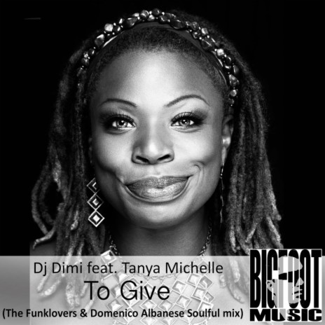 To Give (The Funklovers & Domenico Albanese Soulful Mix) ft. Tanya Michelle | Boomplay Music