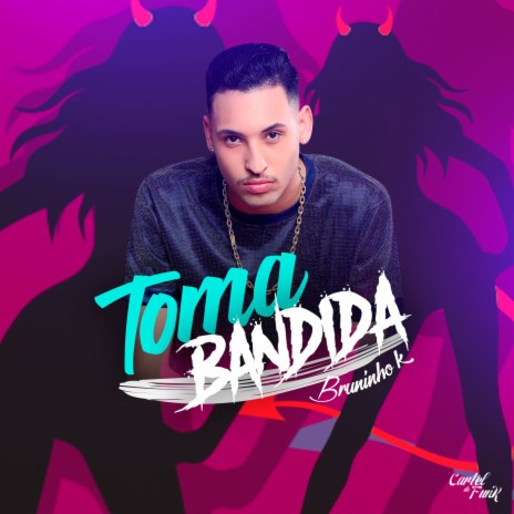 Toma Bandida | Boomplay Music