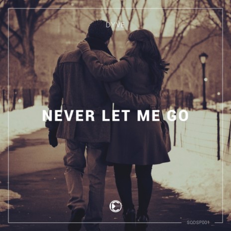 Never Let Me Go (Original Mix)