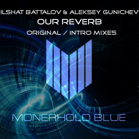 Our Reverb (Intro Mix) ft. Aleksey Gunichev | Boomplay Music