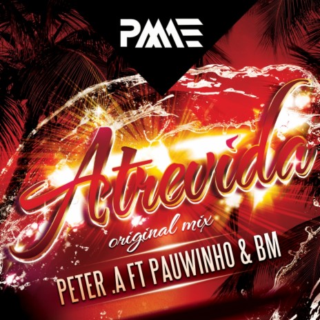 Atrevida (Radio Edit) ft. Pauwinho & Bm | Boomplay Music