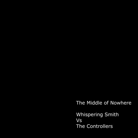 The Middle of Nowhere ft. The Controllers | Boomplay Music