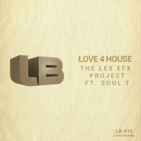 Love 4 House (DJ EFX Vocal Remix) ft. Soul T | Boomplay Music