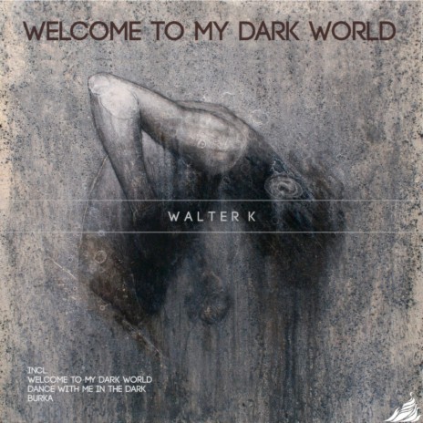 Welcome To My Dark World (Original Mix)