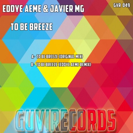 To Be Breeze (Eddye Aeme Remix) ft. Javier Mg | Boomplay Music