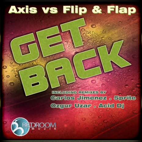 Get Back (Acid DJ Remix) ft. Flip & Flap